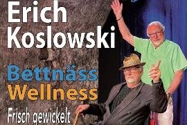 „Bettnäss Wellness- Frisch gewickelt“ von und mit Erich Koslowski